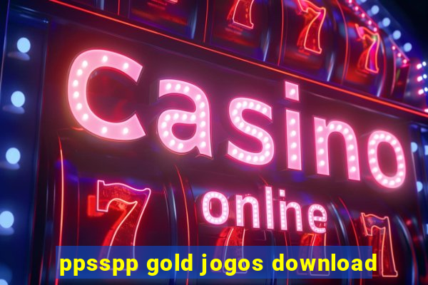 ppsspp gold jogos download